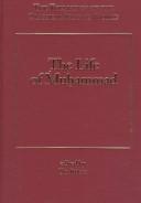 Cover of: The Life of Muhammad (Formation of the Classical Islamic World, Vol 4)