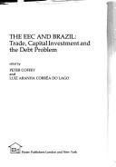 Cover of: The EEC and Brazil by edited by Peter Coffey and Luiz Aranha Corrêa do Lago.