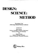 Cover of: Design, science, method: proceedings of the 1980 Design Research Society Conference