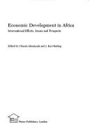 Cover of: Economic development in Africa: international efforts, issues, and prospects