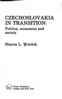 Cover of: Czechoslovakia in Transition by Sharon L. Wolchik, Sharon L. Wolchik