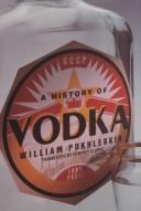 Cover of: A history of vodka by V. V. Pokhlebkin