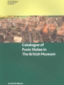 Cover of: CATALOGUE OF PUNIC STELAE IN THE BRITISH MUSEUM. by CAROLE MENDLESON