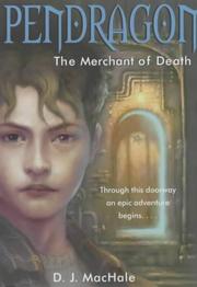 Cover of: The Merchant of Death (Pendragon) by D. J. MacHale