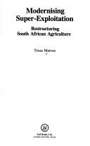 Cover of: Modernizing Super-Exploitation: Restructuring South African Agriculture