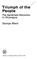 Cover of: Triumph of the people: the Sandinista revolution in Nicaragua