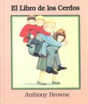 Cover of: El Libro De Los Cerdos by Anthony Browne