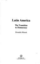 Cover of: Latin America: the transition to democracy