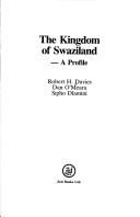 Cover of: The Kingdom of Swaziland by Robert H. Davies, Dan O'Meara, Sipho Dlamini