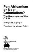 Cover of: Pan Africanism or neo-colonialism?: the bankruptcy of the O.A.U.