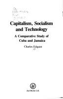 Capitalism, Socialism, and Technology by Charles Edquist