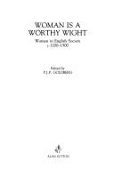 Cover of: Woman is a worthy wight: women in English society c. 1200-1500
