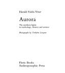 Cover of: Aurora: the Northern Lights in mythology, history and science