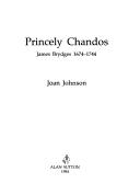 Cover of: Princely Chandos, James Brydges, 1674-1744