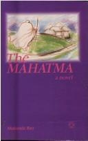 Cover of: The Mahatma: a novel