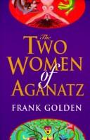 Cover of: The two women of Aganatz