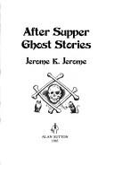 Cover of: After Supper Ghost Stories