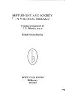 Cover of: Settlement and society in medieval Ireland by edited by John Bradley.