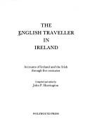 Cover of: The English traveller in Ireland: accounts of Ireland and the Irish through five centuries