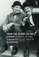 Cover of: From the Closet to the Screen: Women at the Gateways Club 1945-1985