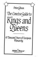 Cover of: The Concise Guide to Kings and Queens by Peter Gibson, Peter Gibson