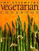 The essential vegetarian cookbook by Wendy Stephen, Deirdre Blayney, Jane Price