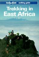 Lonely Planet Trekking in East Africa by David Else