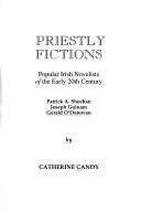 Cover of: Priestly Fictions: Popular Irish Novelists of the Early 20th Century