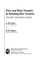 Flow and heat transfer in rotating-disc systems by J. M. Owen, R. H. Rogers