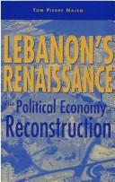 Cover of: Lebanon's Renaissance: The Political Economy of Reconstruction (Durham Middle East Monographs)