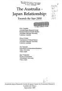 Cover of: The Australia-Japan relationship: towards the year 2000