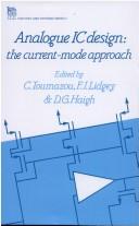 Cover of: Analogue IC design: the current-mode approach
