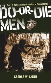 Cover of: The do-or-die men: the 1st Marine Raider Battalion at Guadalcanal