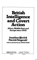 Cover of: British Intelligence and Covert Action by Jonathan Bloch, Patrick Fitzgerald, Jonathan Bloch, Patrick Fitzgerald