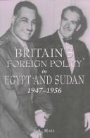 Cover of: Britain's Foreign Policy in Egypt and Sudan 1947-1956 by J. A. Hail