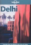 Cover of: Delhi: a Lonely Planet city guide