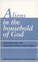 Cover of: Aliens in the household of God: homosexuality and Christian faith in South Africa