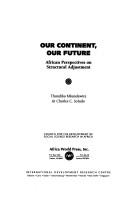 Our continent, our future by P. Thandika Mkandawire, Charles Chukwuma Soludo