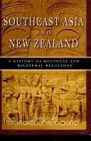 Cover of: Southeast Asia and New Zealand: a history of regional and bilateral relations