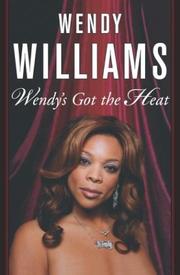 Cover of: Wendy's got the heat by Wendy Williams