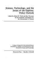 Cover of: Science, technology, and the issues of the eighties: policy outlook : a report prepared for the National Science Foundation in support of the second Five year outlook for science and technology