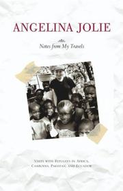 Cover of: Notes from my travels: visits with refugees in Africa, Cambodia, Pakistan, and Ecuador