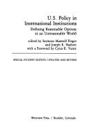 Cover of: U.S. policy in international institutions: defining reasonable options in an unreasonable world