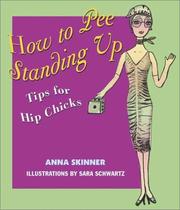 Cover of: How to pee standing up: tips for hip chicks