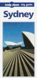 Cover of: Lonely Planet Sydney (Lonely Planet City Guide)