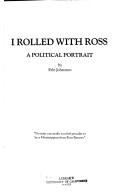 I rolled with Ross by Erle Johnston