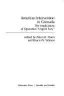 American intervention in Grenada by Peter M. Dunn, Bruce W. Watson