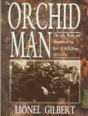 Cover of: Orchid Man: The Life, Work and Memoirs of the Rev. H.M.R. Rupp, 1872-1956