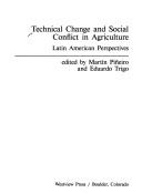 Cover of: Technical change and social conflict in agriculture: Latin American perspectives