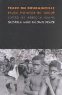 Cover of: Peace on Bougainville: Truce Monitoring Group: <I>Gudpela Nius Bilong Peace</I>